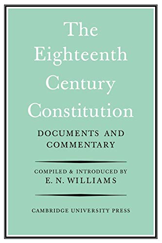 Stock image for The Eighteenth-Century Constitution 1688-1815: Documents and Commentary for sale by Chiron Media