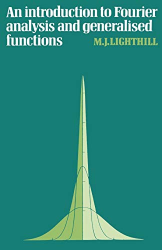 Imagen de archivo de An Introduction to Fourier Analysis and Generalised Functions a la venta por ThriftBooks-Atlanta