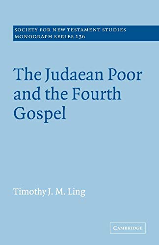 Stock image for The Judaean Poor and the Fourth Gospel (Society for New Testament Studies Monograph Series) for sale by Chiron Media