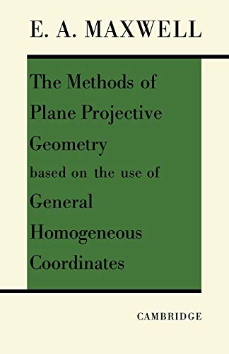 9780521091565: The Methods of Plane Projective Geometry Based on the Use of General Homogenous Coordinates