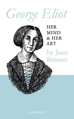 George Eliot : Her Mind and Her Art