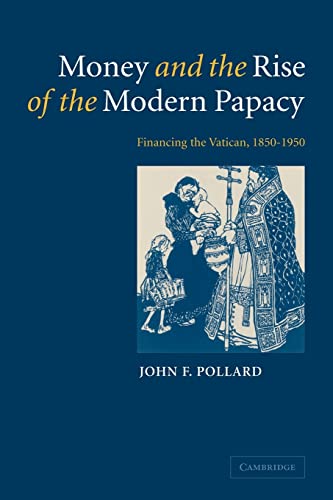 9780521092111: Money and the Rise of the Modern Papacy: Financing the Vatican, 1850-1950
