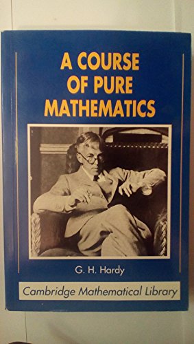 A Course of Pure Mathematics (Cambridge Mathematical Library) - Hardy, G. H.
