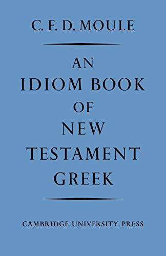 Beispielbild fr An Idiom Book of New Testament Greek zum Verkauf von Better World Books