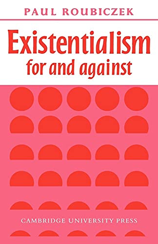 Existentialism For and Against