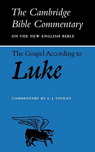 Beispielbild fr The Gospel according to Luke (Cambridge Bible Commentaries on the New Testament) zum Verkauf von ABC Books