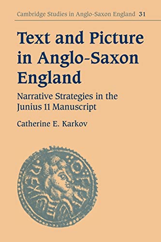 Stock image for Text and Picture in Anglo-Saxon England: Narrative Strategies in the Junius 11 Manuscript (Cambridge Studies in Anglo-Saxon England, Series Number 31) for sale by Lucky's Textbooks