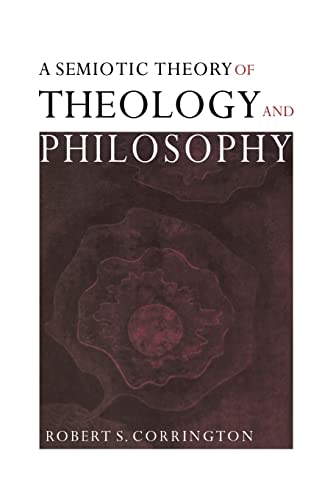 A Semiotic Theory of Theology and Philosophy (9780521093248) by Corrington, Robert S.