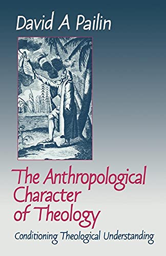 Stock image for The Anthropological Character of Theology: Conditioning Theological Understanding for sale by Lucky's Textbooks