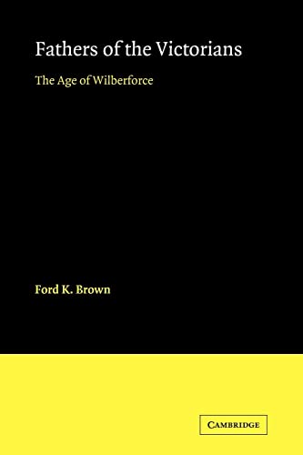 9780521093484: Fathers of the Victorians: The Age of Wilberforce