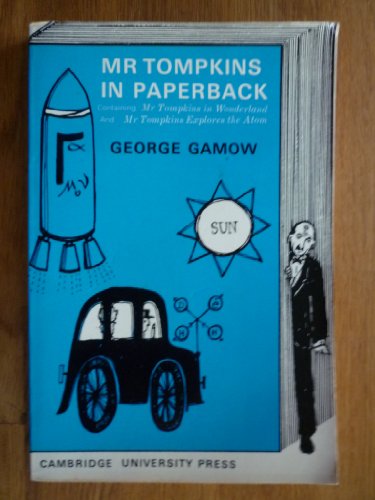 Beispielbild fr Mr Tompkins in Paperback: Containing Mr. Tompkins in Wonderland And Mr. Tompkins Explores the Atom zum Verkauf von Half Price Books Inc.