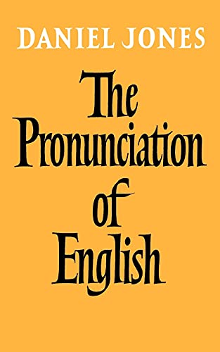 The Pronunciation of English - Jones, Daniel