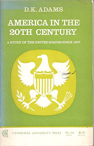 Imagen de archivo de America in the Twentieth Century : A Study of the United States since 1917 a la venta por Better World Books