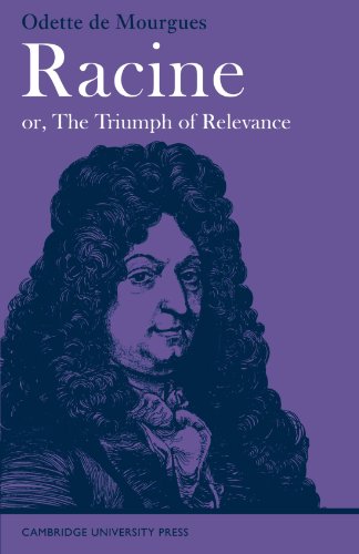 Beispielbild fr Racine or the Triumph of Relevance. zum Verkauf von Plurabelle Books Ltd