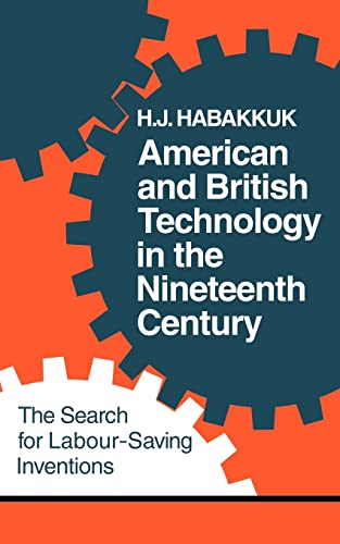 Beispielbild fr American and British Technology in the Nineteenth Century: The Search for Labour Saving Inventions zum Verkauf von Wonder Book