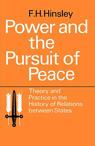 Beispielbild fr Power and the Pursuit of Peace : Theory and Practice in the History of Relations Between States zum Verkauf von Better World Books
