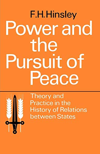 Stock image for Power and the Pursuit of Peace : Theory and Practice in the History of Relations Between States for sale by Better World Books