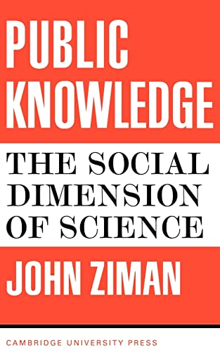 Public Knowledge : An Essay Concerning the Social Dimension of Science - Ziman, John