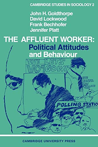 Beispielbild fr The Affluent Worker: Political Attitudes and Behaviour zum Verkauf von Anybook.com