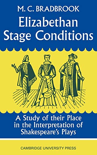 Stock image for Elizabethan Stage Conditions : A Study of Their Place in the Interpretation of Shakespeare's Plays for sale by Better World Books