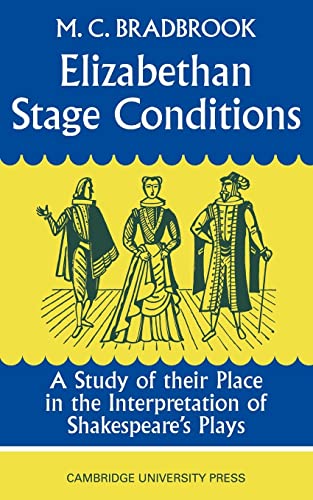 9780521095396: Elizabethan Stage Conditions: A Study of their Place in the Interpretation of Shakespeare's Plays