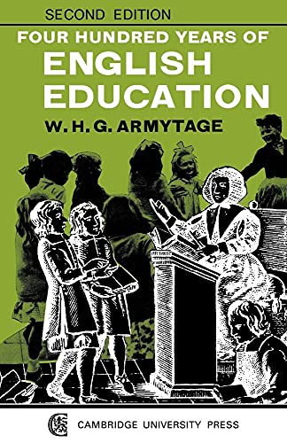 Four Hundred Years of English Education (9780521095839) by Armytage, W. H. G.