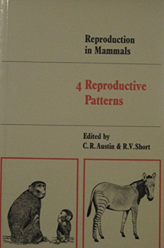 Imagen de archivo de Reproduction in Mammals: Book 4 Reproductive Patterns (Reproduction in Mammals Series, Series Number 4) a la venta por Half Price Books Inc.