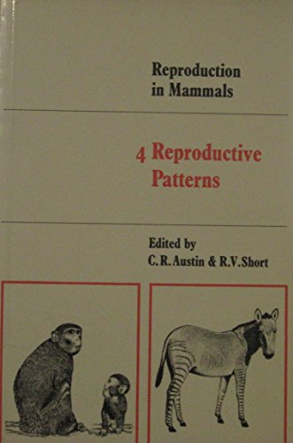 Stock image for Reproduction in Mammals: Book 4 Reproductive Patterns (Reproduction in Mammals Series, Series Number 4) for sale by Half Price Books Inc.