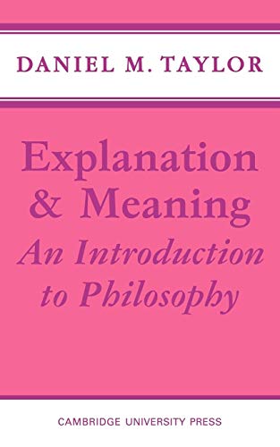 Beispielbild fr Explanation and Meaning: An Introduction to Philosophy zum Verkauf von Wonder Book