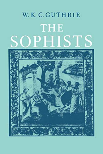 9780521096669: The Sophists: A History of Greek Philosophy: the Fifth Century Enlightenment: 3