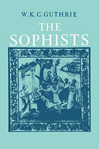 Imagen de archivo de A History of Greek Philosophy: Volume 3, The Fifth Century Enlightenment, Part 1, The Sophists a la venta por Brook Bookstore On Demand