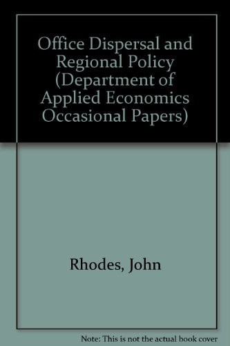 Office Dispersal and Regional Policy (Department of Applied Economics Occasional Papers, Series Number 30) (9780521096706) by Rhodes, John; Kan, Arnold