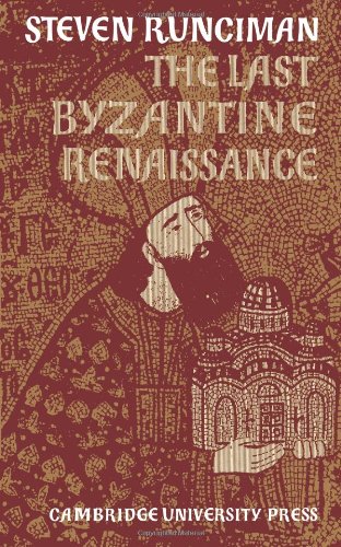 The Last Byzantine Renaissance (The Wiles Lectures) (9780521097109) by Runciman, Steven