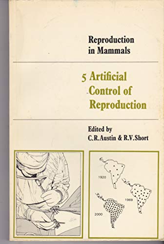 Beispielbild fr Reproduction in Mammals: Volume 5: Artificial Control of Reproduction: Artificial Control of Reproduction Bk. 5 (Reproduction in Mammals Series) zum Verkauf von AwesomeBooks