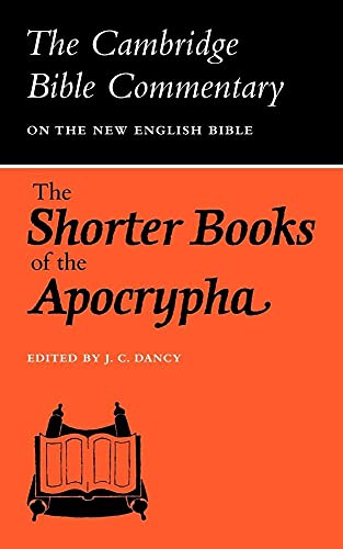 Beispielbild fr The Shorter Books of the Apocrypha (Cambridge Bible Commentaries on the Apocrypha) zum Verkauf von Half Price Books Inc.