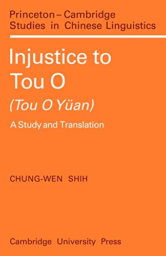 9780521097390: Injustice to Tou O (Tou O Yan): A Study and Translation (Princeton/Cambridge Studies in Chinese Linguistics, Series Number 4)