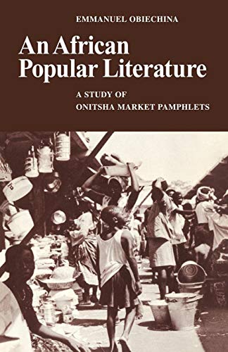 9780521097444: An African Popular Literature: A Study of Onitsha Market Pamphlets