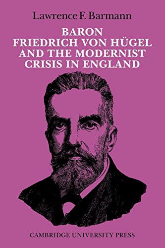 9780521097642: Baron Friedrich von Hugel and the Modernist Crisis in England