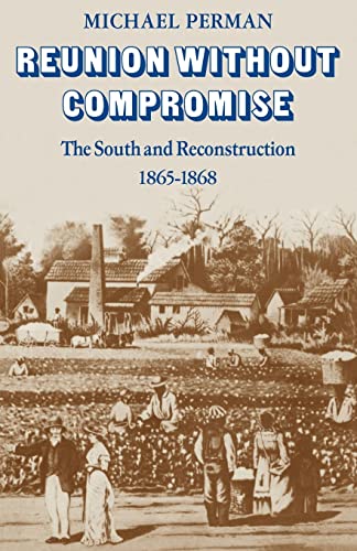 9780521097796: Reunion Without Compromise: The South and Reconstruction: 1865-1868