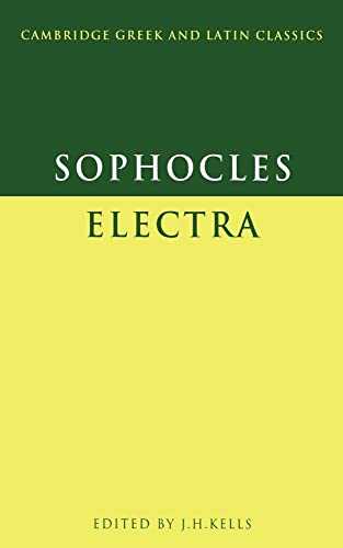 Sophocles: Electra (Cambridge Greek and Latin Classics). - Kells, J. H. (Ed.) and Sophocles