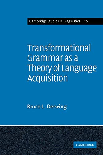 Transformational Grammar as a Theory of Language Acquisition: A Study in the Empirical Conceptual...