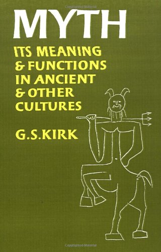 Beispielbild fr Myth : Its Meaning and Functions in Ancient and Other Cultures zum Verkauf von Better World Books: West