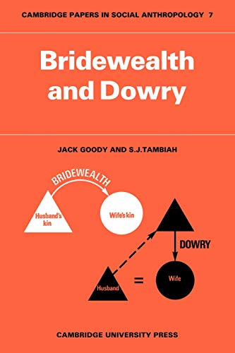 Bridewealth and Dowry (Cambridge Papers in Social Anthropology, Series Number 7) (9780521098052) by Goody, Jack