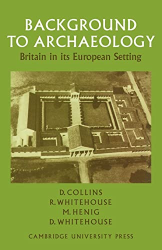 Beispielbild fr Background to Archaeology: Britain in its European Setting zum Verkauf von RIVERLEE BOOKS