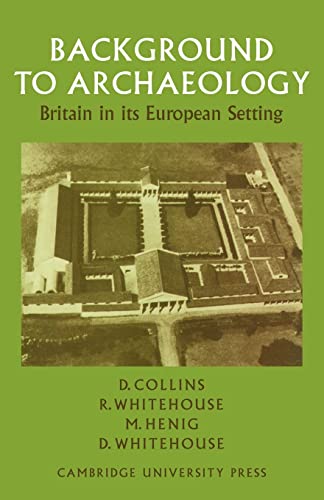 Stock image for Background to Archaeology: Britain in its European Setting for sale by RIVERLEE BOOKS