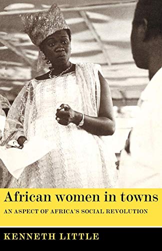 Stock image for African Women in Towns: An Aspect of Africa's Social Revolution for sale by SecondSale