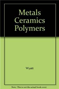 Beispielbild fr Metals Ceramics Polymers zum Verkauf von AwesomeBooks