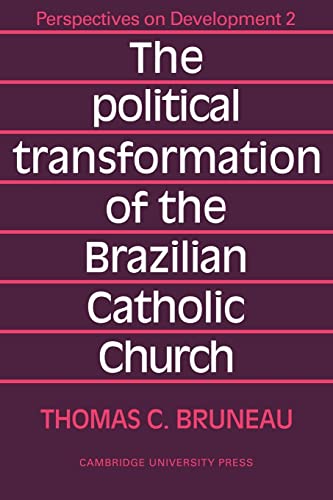 9780521098489: The Political Transformation of the Brazilian Catholic Church: 2 (Perspectives on Development, Series Number 2)