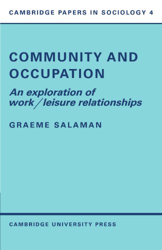 Stock image for Community and Occupation: An Exploration of Work/Leisure Relationships (Cambridge Papers in Sociology, Series Number 4) for sale by Book House in Dinkytown, IOBA