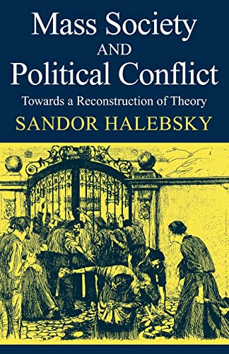 Stock image for Mass Society and Political Conflict: Toward a Reconstruction of Theory for sale by Chiron Media